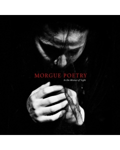 MORGUE POETRY 'In the Absence of Light' CD